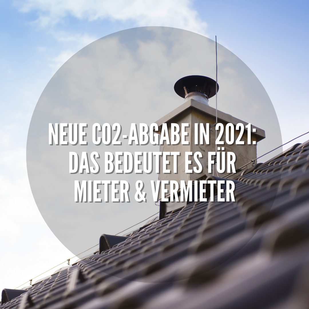 Neue CO2-Abgabe in 2021: Das bedeutet es für Mieter & Vermieter