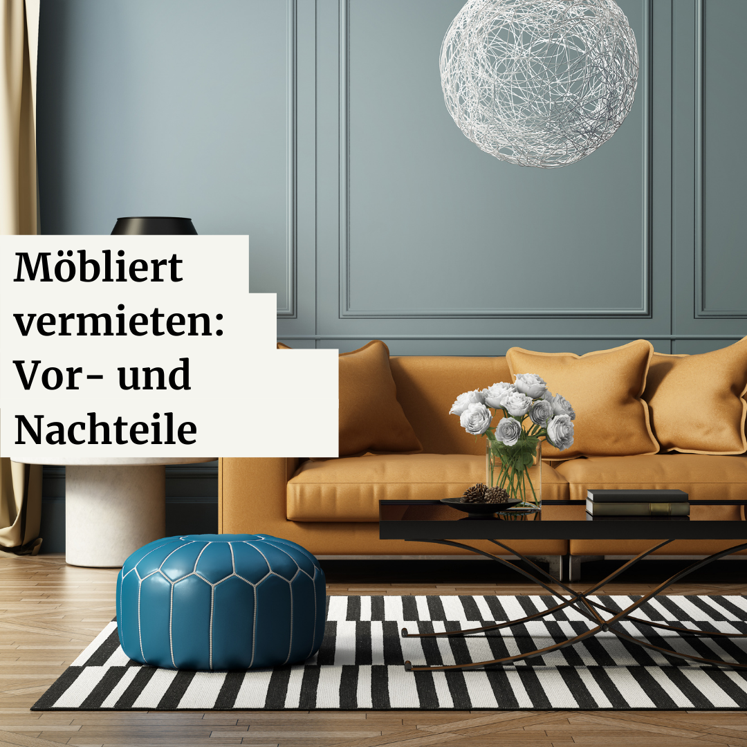 Möbliert vermieten – Vor- und Nachteile